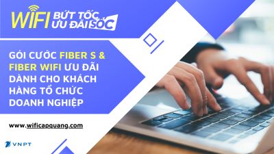 GÓI CƯỚC FIBER S VÀ FIBER WIFI